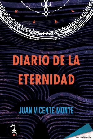 DIARIO DE LA ETERNIDAD – Juan Vicente Monte